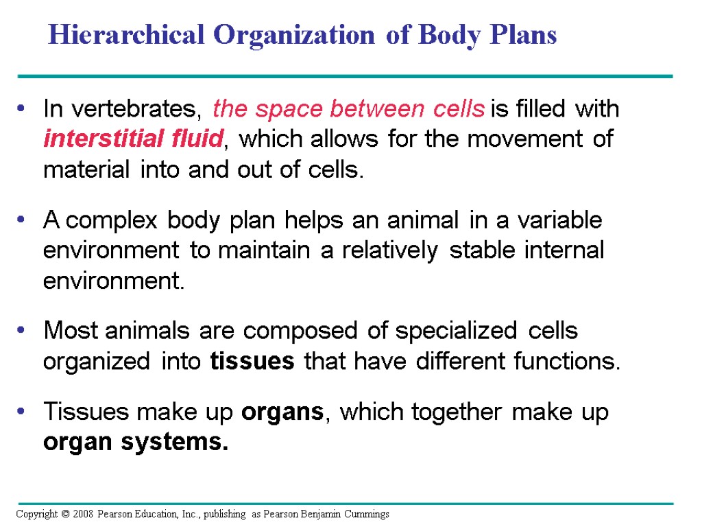 In vertebrates, the space between cells is filled with interstitial fluid, which allows for